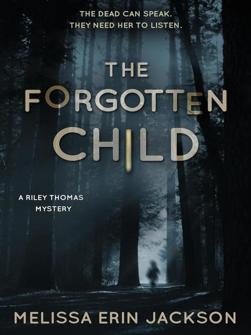 Title details for The Forgotten Child by Melissa Erin Jackson - Available